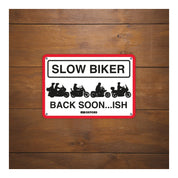Oxford Garage Metal Sign: Slow Biker Back Soon…ISH